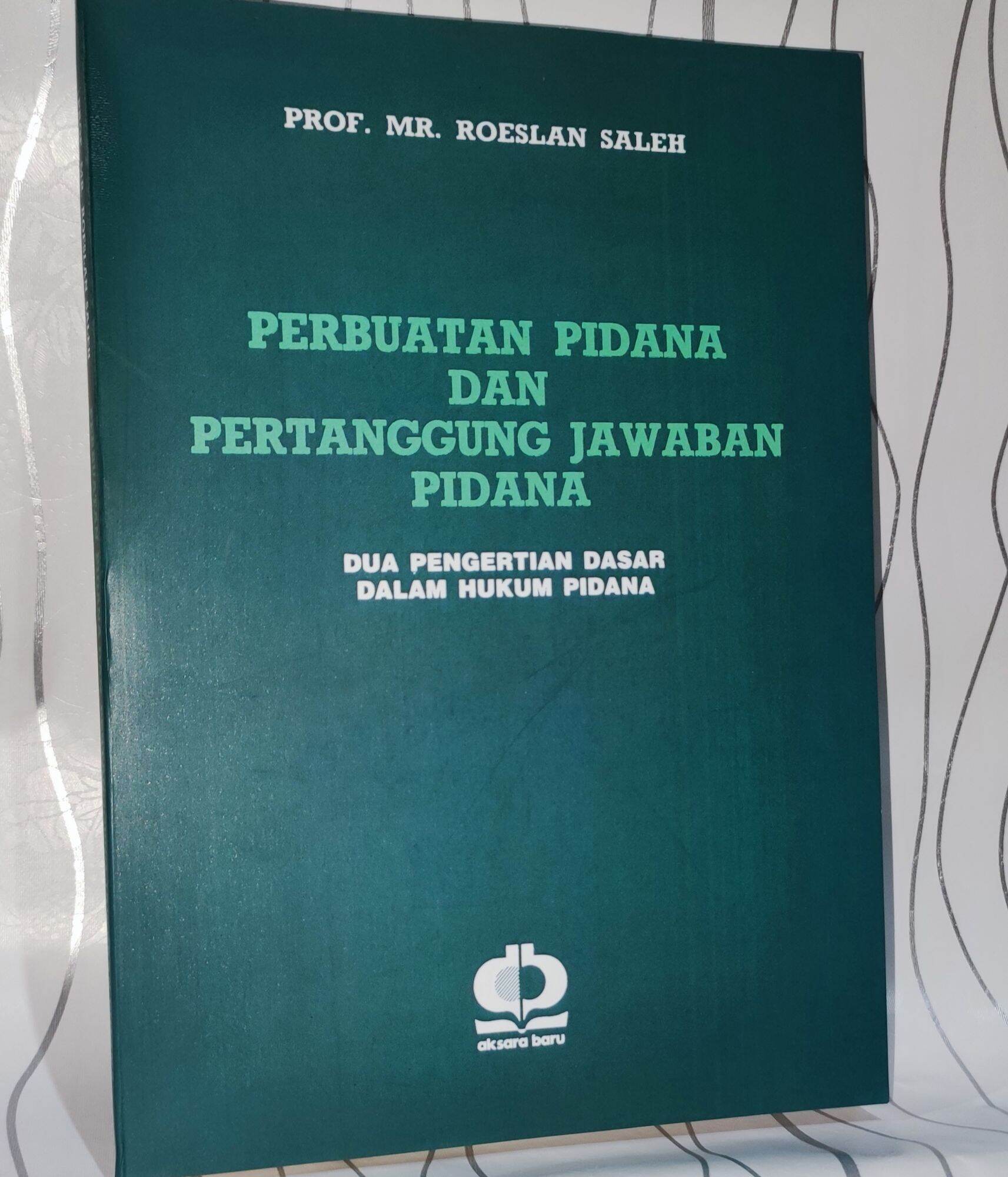 Perbuatan Pidana Dan Pertanggungjawaban Pidana | Lazada Indonesia