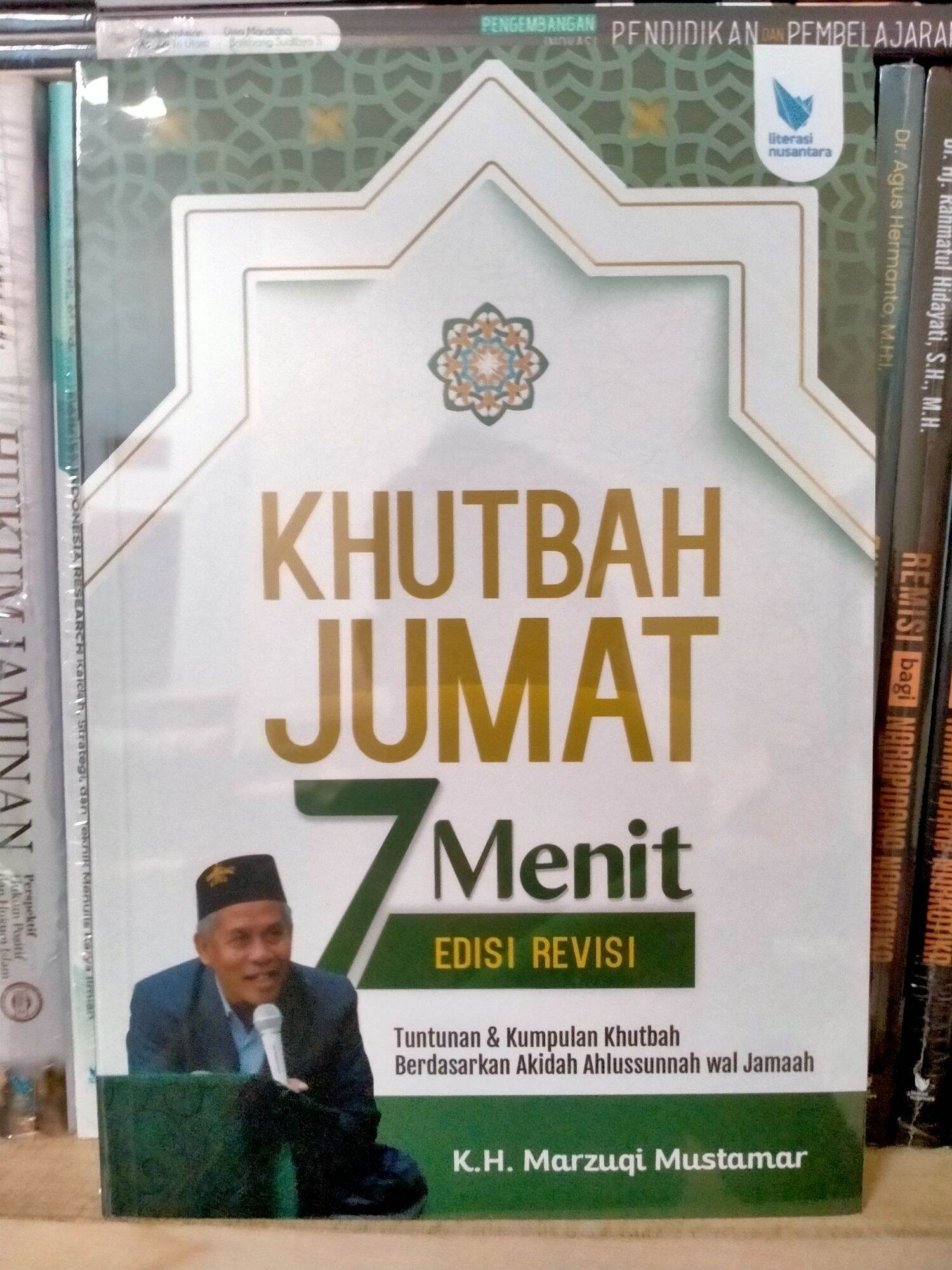 Khutbah Jumat 7 Menit Edisi Revisi - K.H. Marzuqi Mustamar